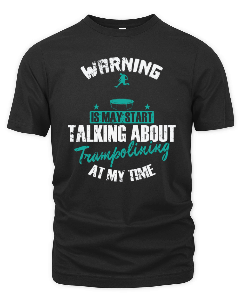 Warning is may Start talking about Trampolining Organic Unisex T-shirt