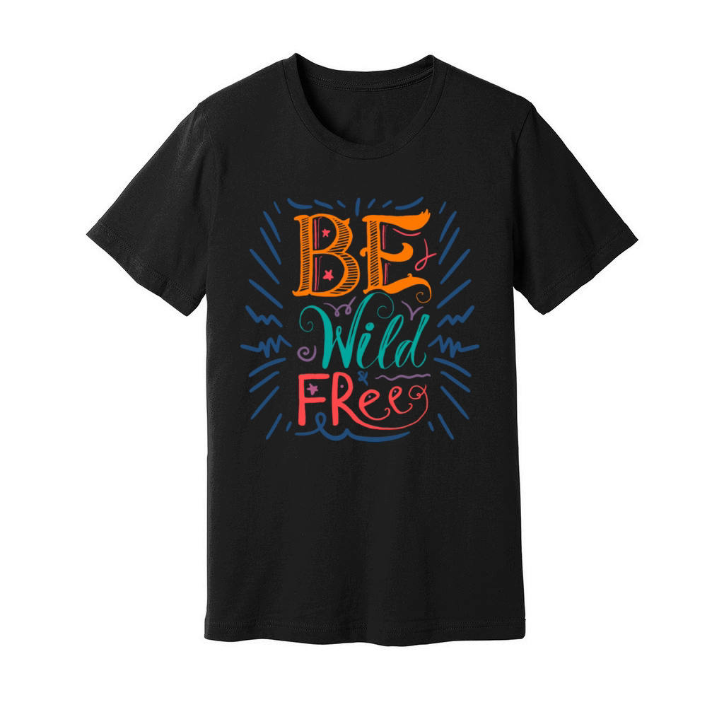 BE WILD AND FREE Unisex Jersey Tee