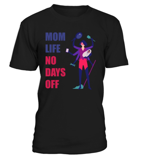 Mom life no day off T-Shirt Unisex