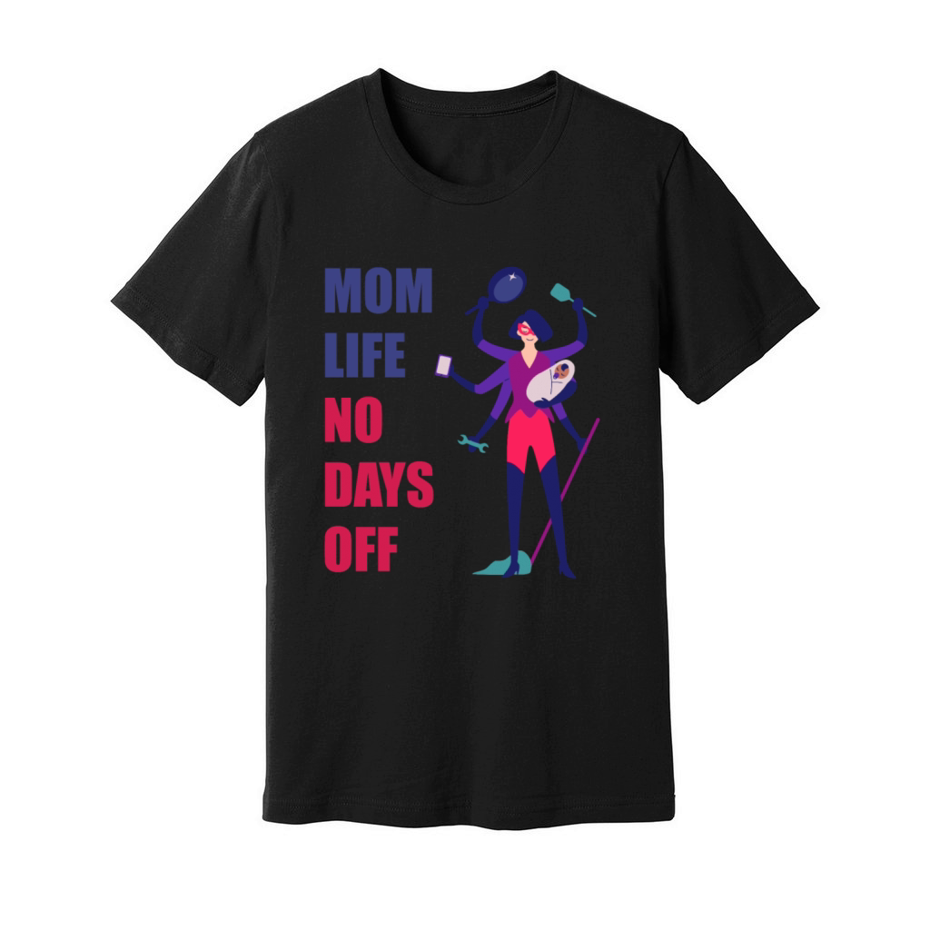 Mom life no day off Unisex Jersey Tee