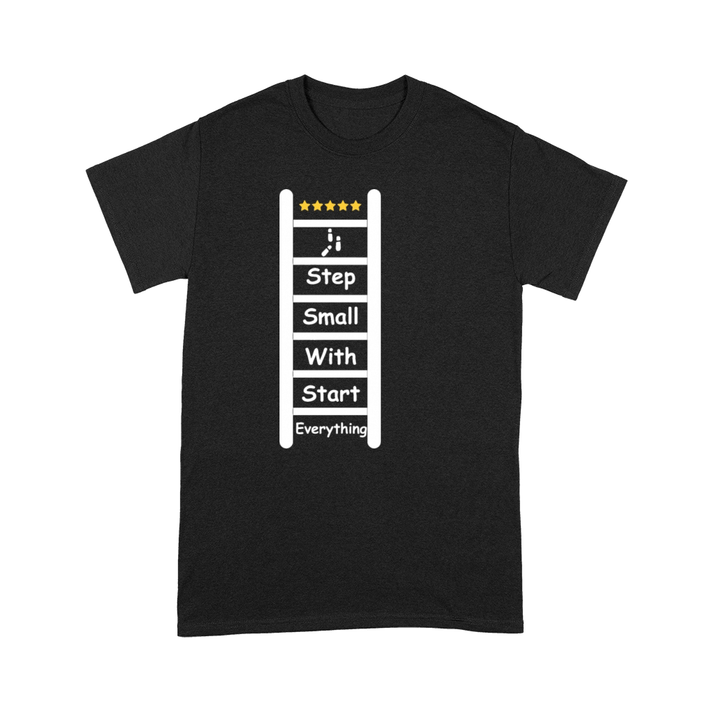 Everything Starts With Small Step Premium T-shirt
