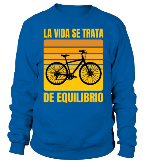 Inspirational Cycling Life Quote In Spanish Sweatshirt Unisex