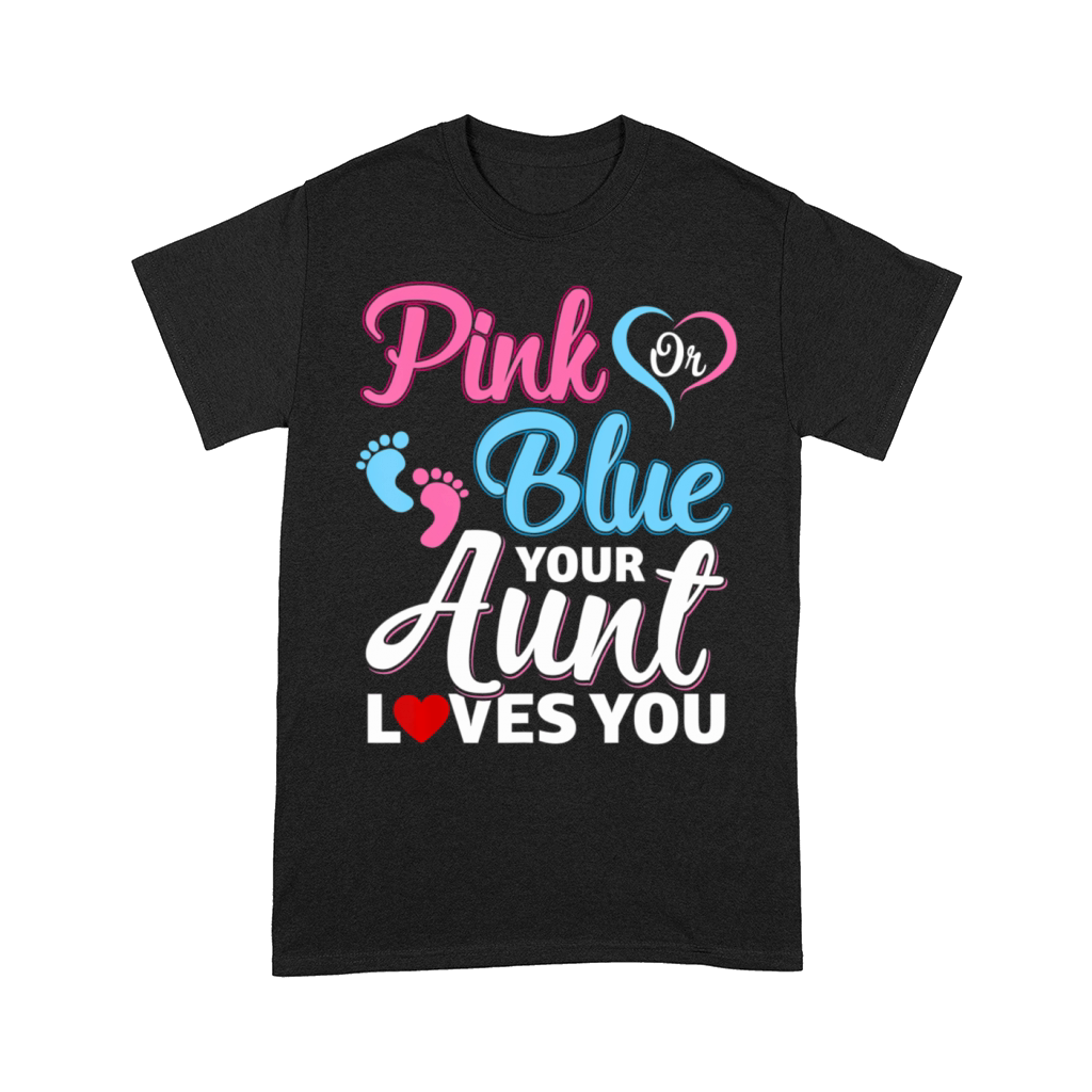 Pink Or Blue Gender Reveal Party Your Aunt Loves Y Comfort T-shirt