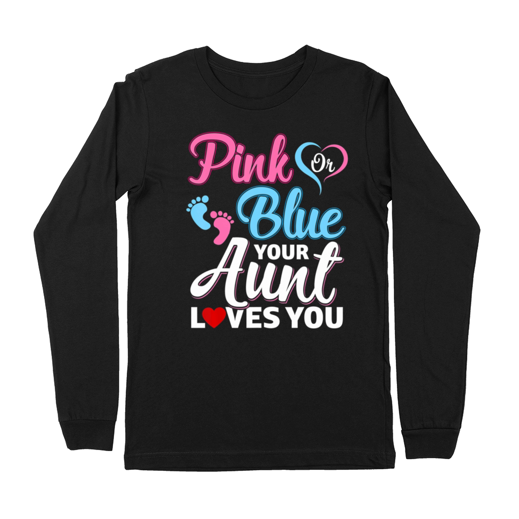Pink Or Blue Gender Reveal Party Your Aunt Loves Y Premium Long Sleeve