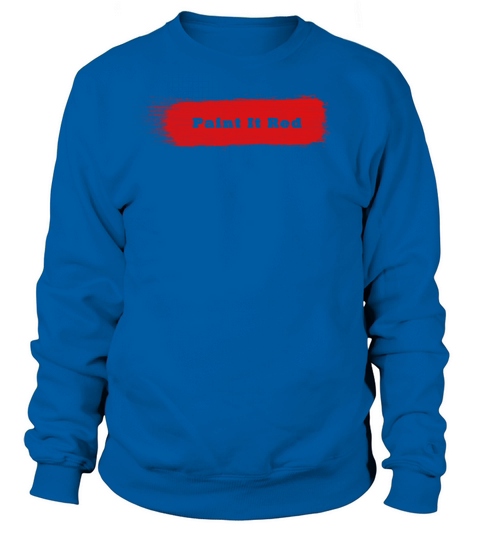Paint It Red Sweatshirt Unisex