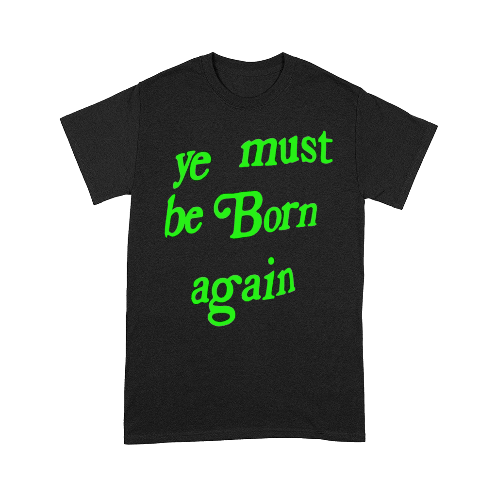 ye must be born again Comfort T-shirt