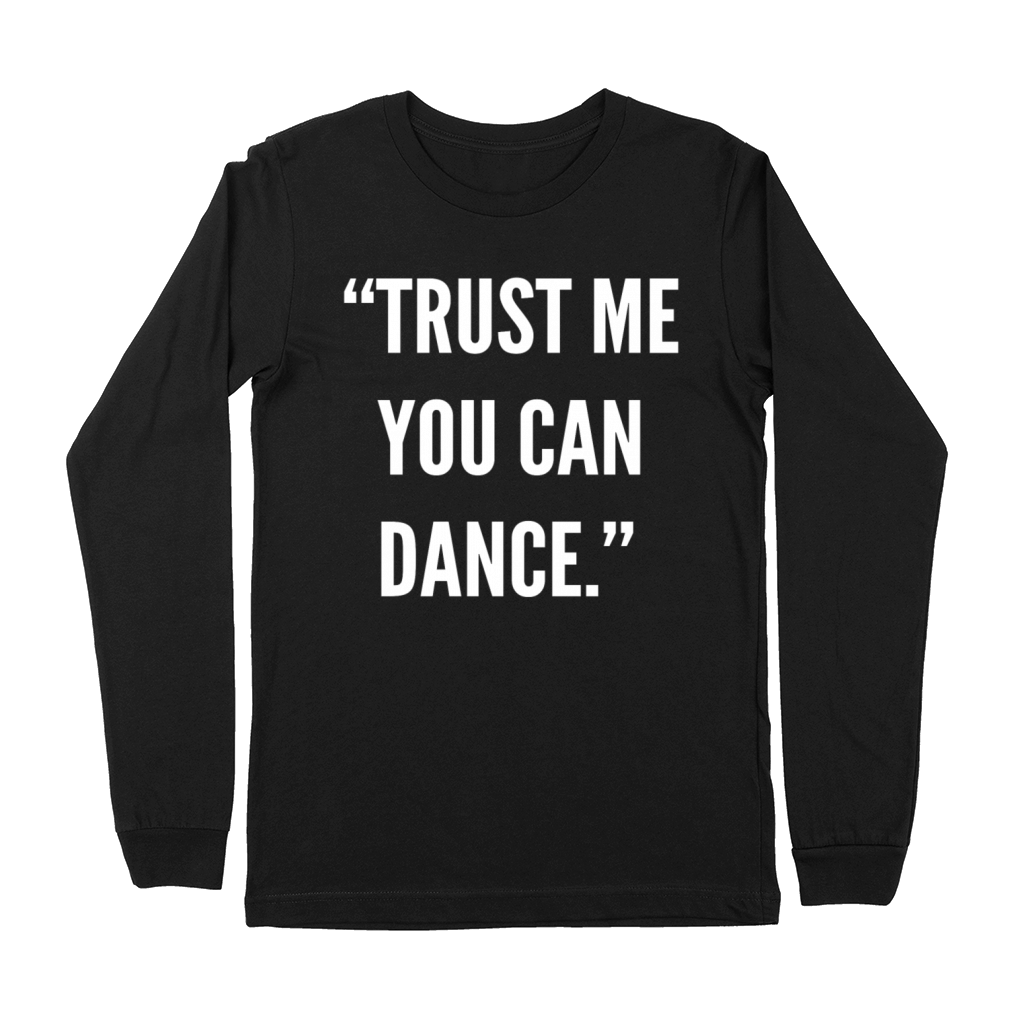Trust me you can dance Premium Long Sleeve
