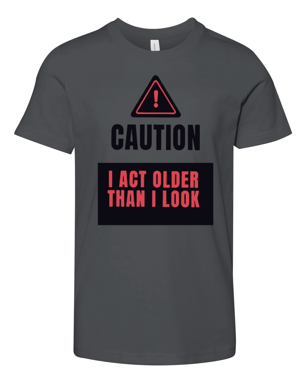 Caution I Act Older Than I Look Youth Unisex Jersey Tee