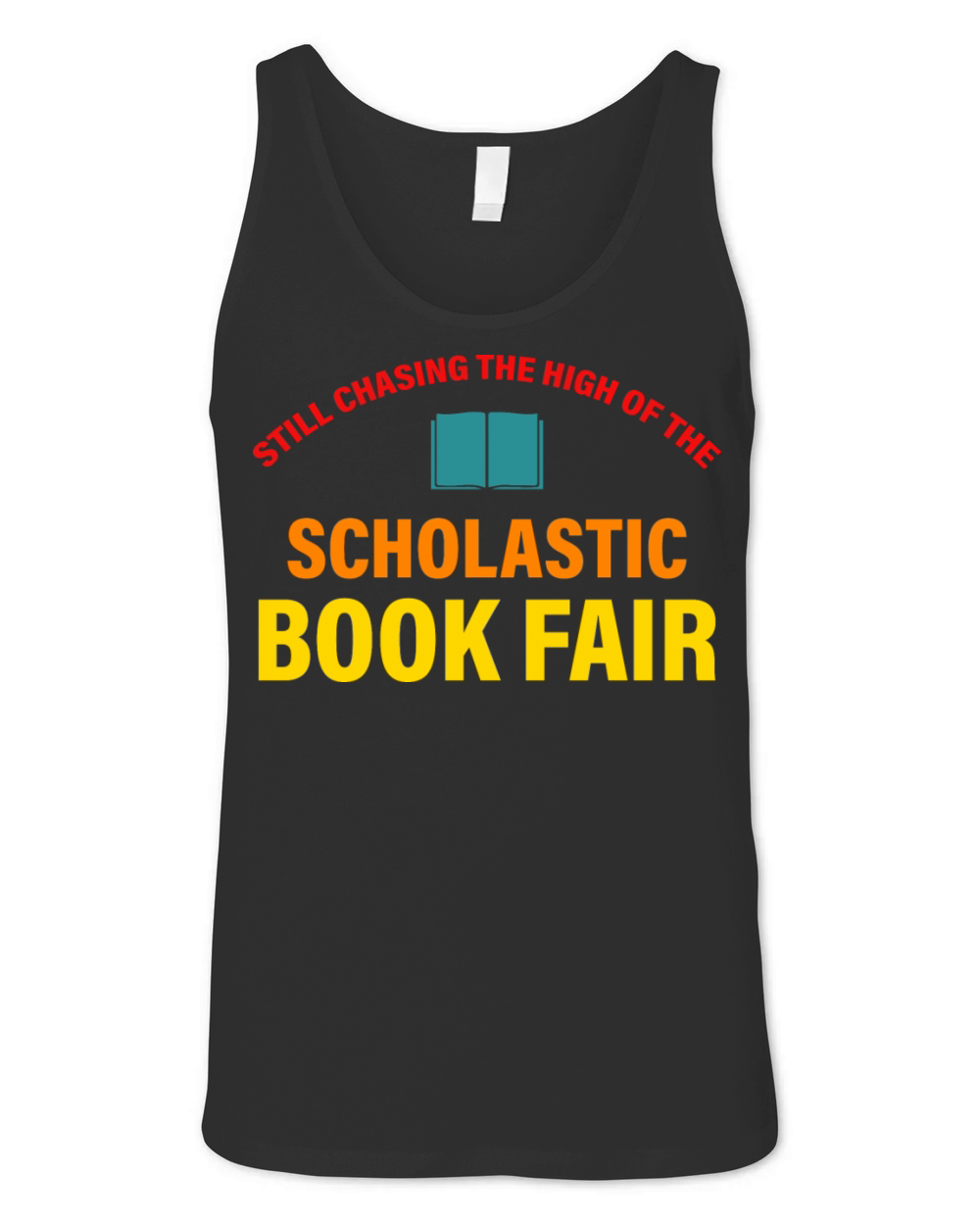 Still Chasing The High Of The Scholastic Book Fair Unisex Jersey Tank