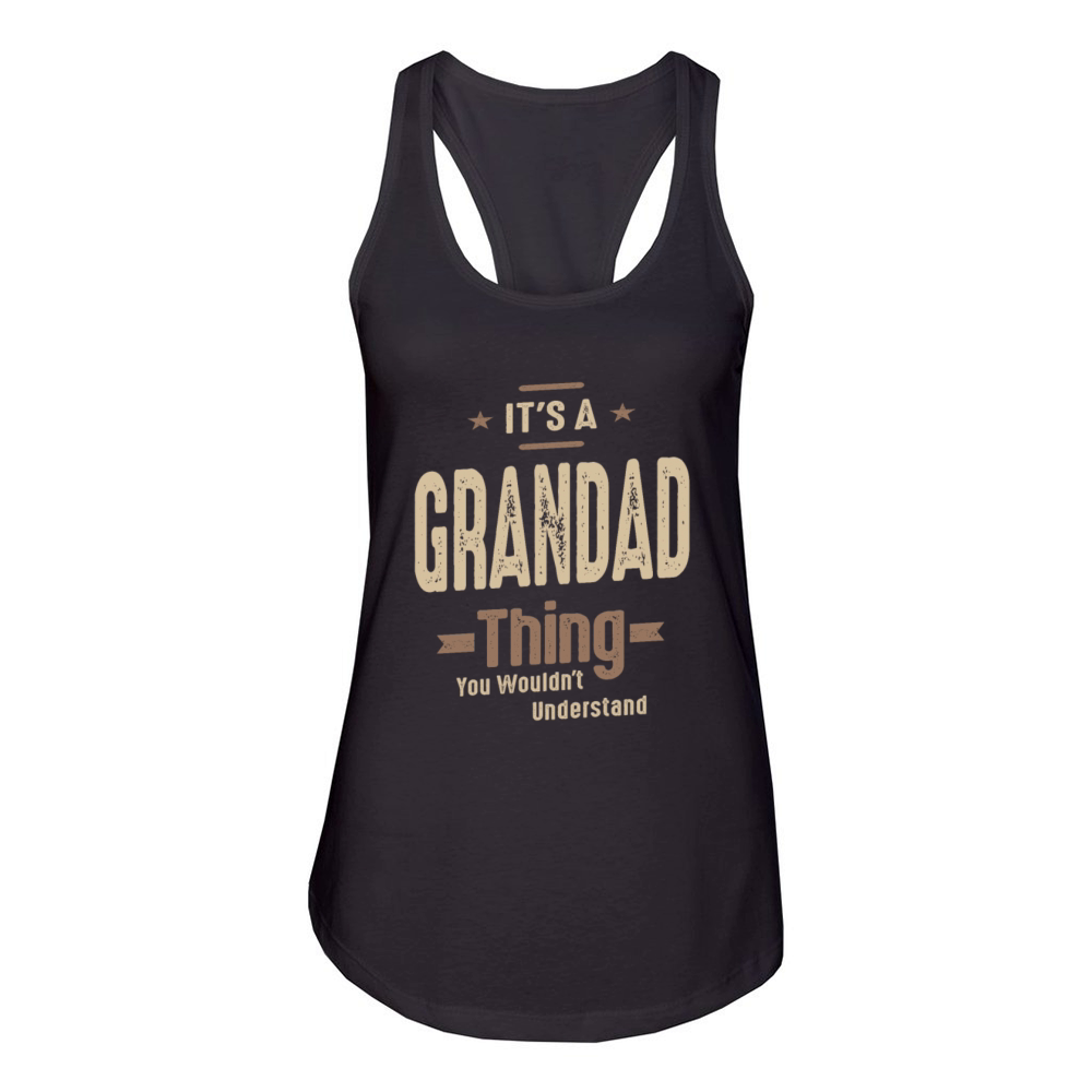 Grandads Legacy - You Wouldnt Understand Grandpa Women's Racerback Tank