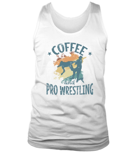 Coffee and Pro Wrestling Show Fight Tank Top Unisex