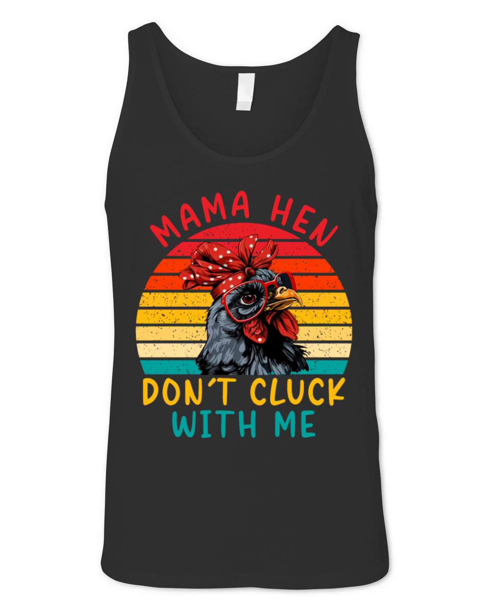 Mama Hen Dont Cluck With Me Unisex Jersey Tank