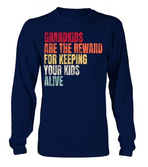 Grand Are The Reward For Keeg Your Alive Long sleeved Unisex
