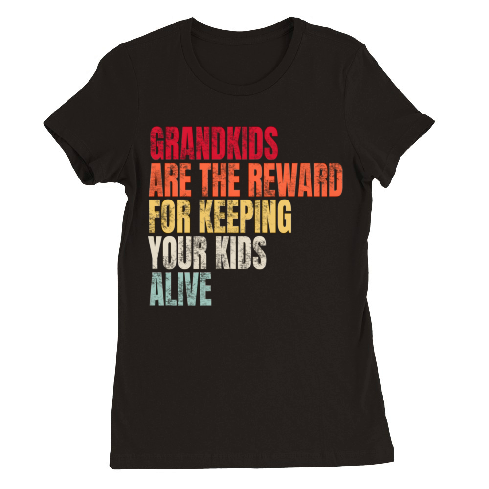 Grand Are The Reward For Keeg Your Alive Premium Womens Crewneck T-shirt