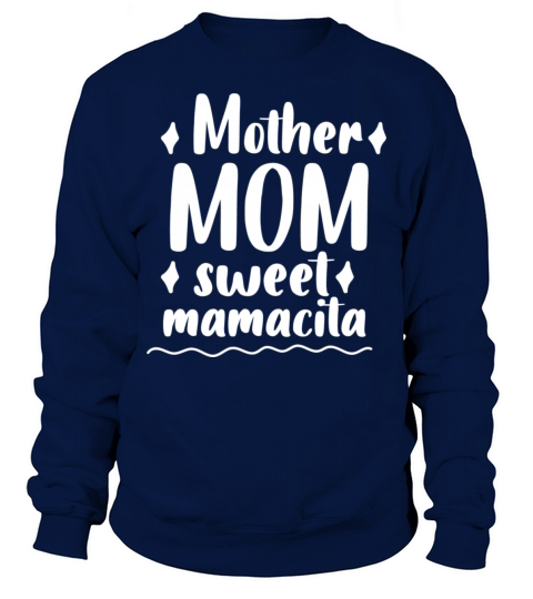 Mother Mom sweet mamacita Sweatshirt Unisex