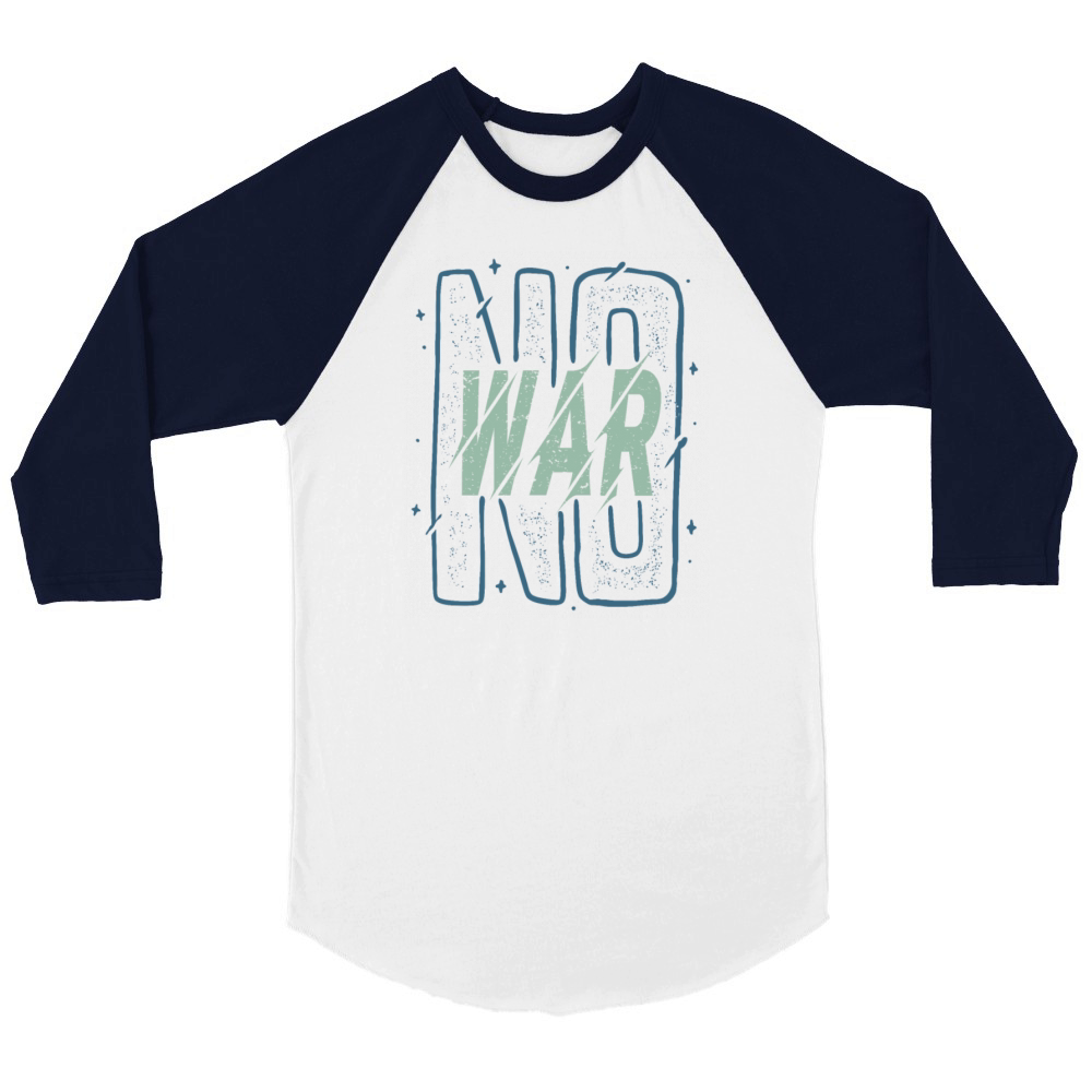 NO WAR Peace Gift Idea Unisex ¾ sleeve Raglan T-shirt