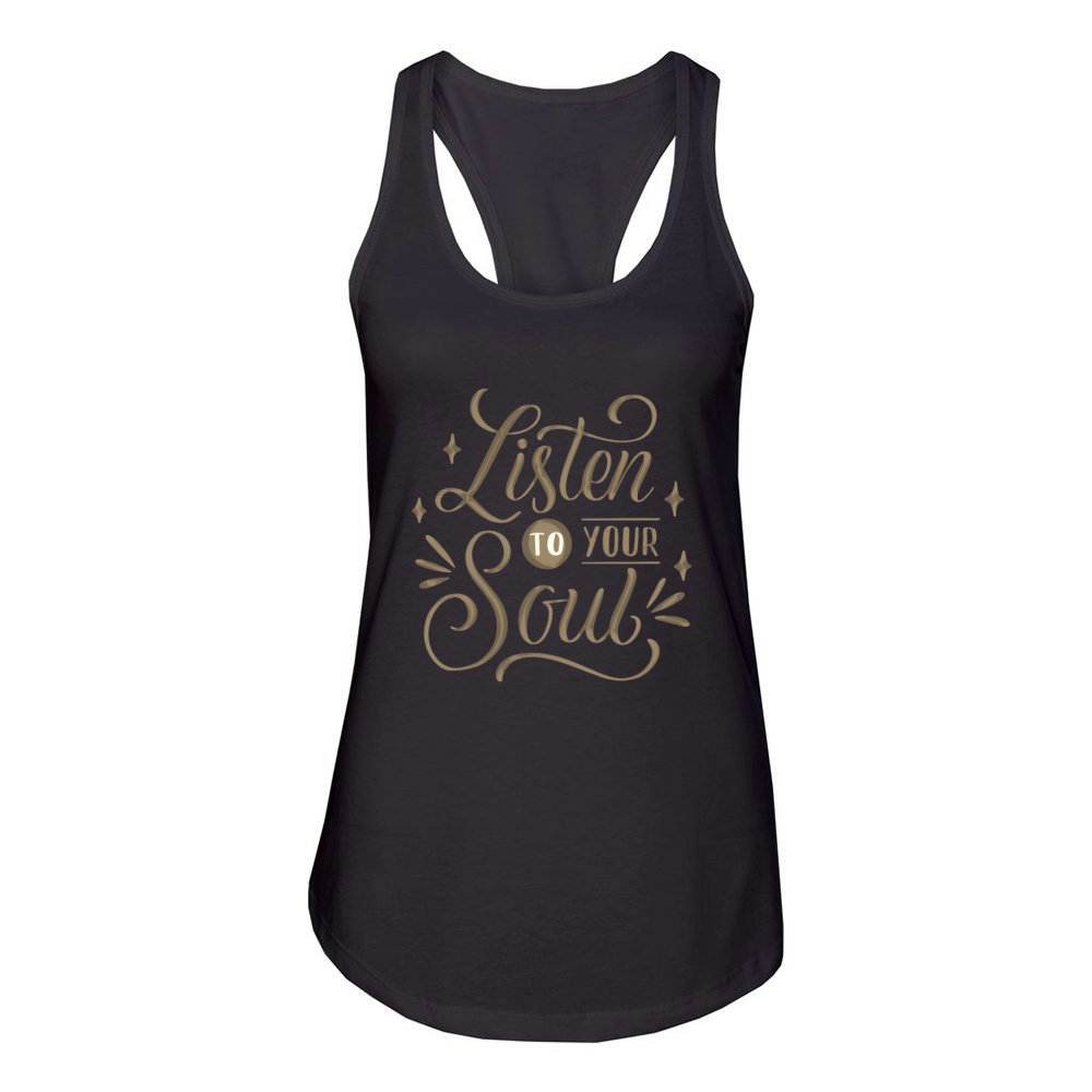 listen to your soul Women's Racerback Tank