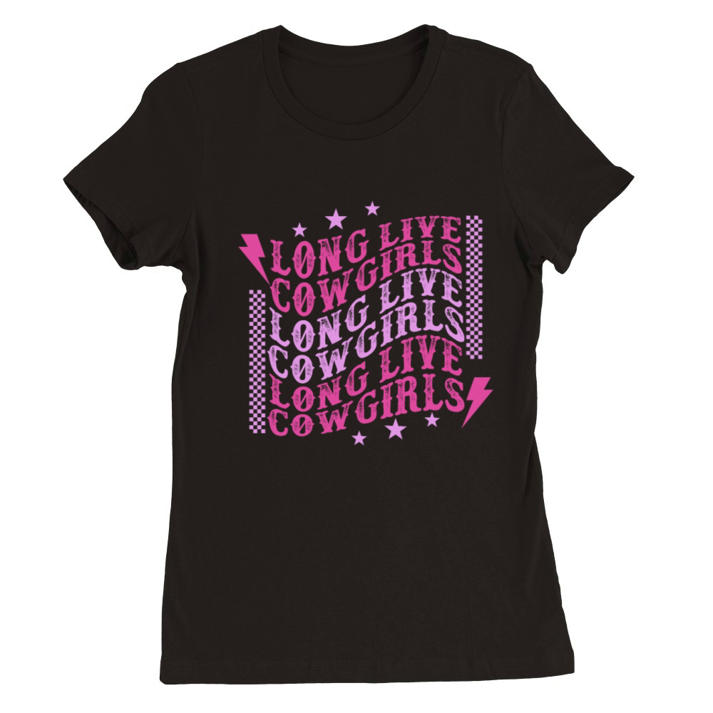 Long Live Cowgirls Premium Womens Crewneck T-shirt