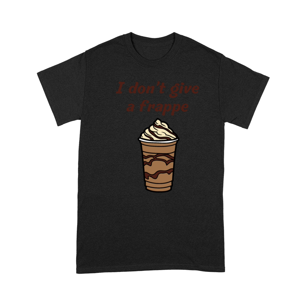 I dont give a frappe Premium T-shirt
