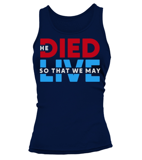 He Died So That We May Live Christian Inspiration Tank top Woman