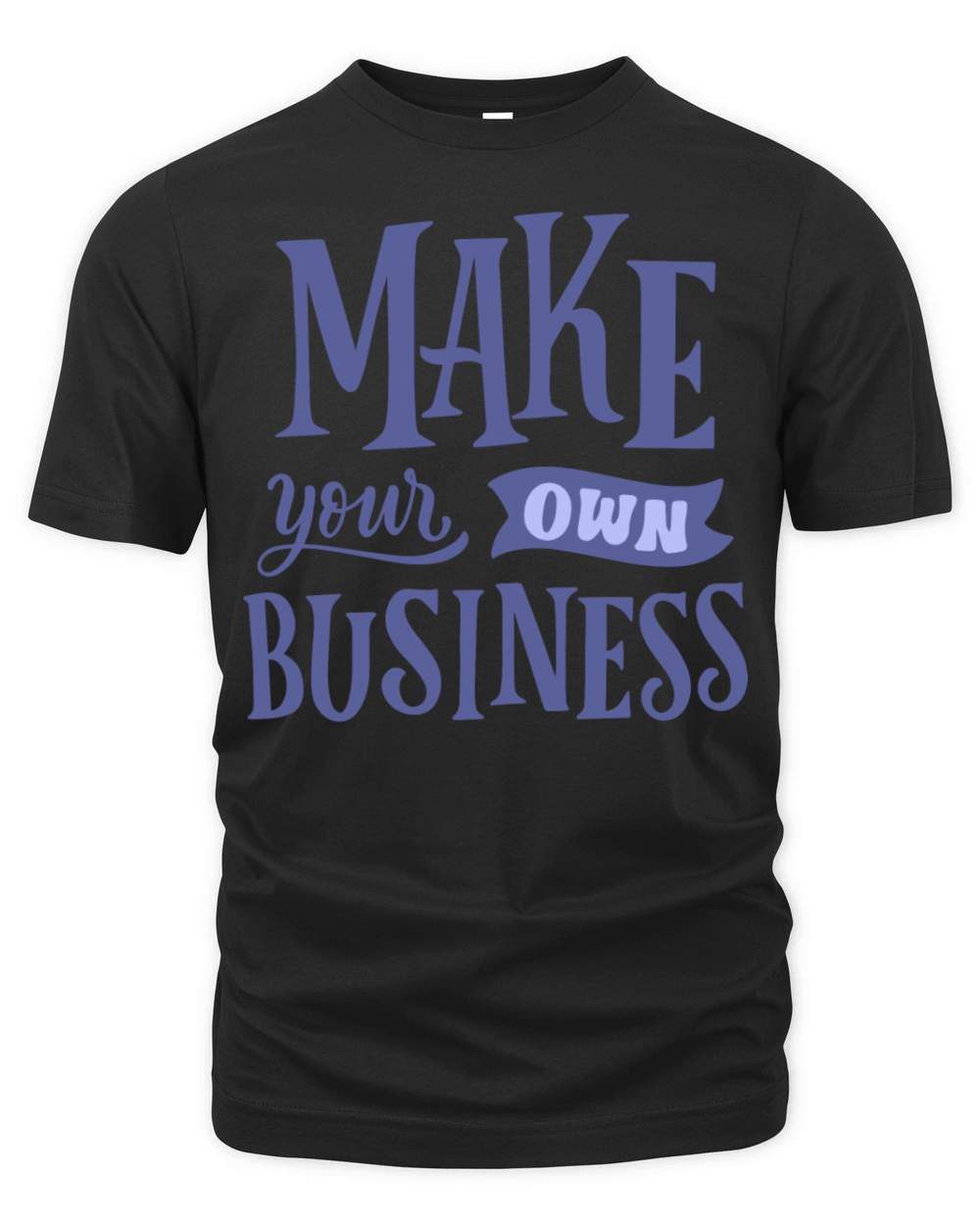 MAKE YOUR OWN BUSINESS Organic Unisex T-shirt
