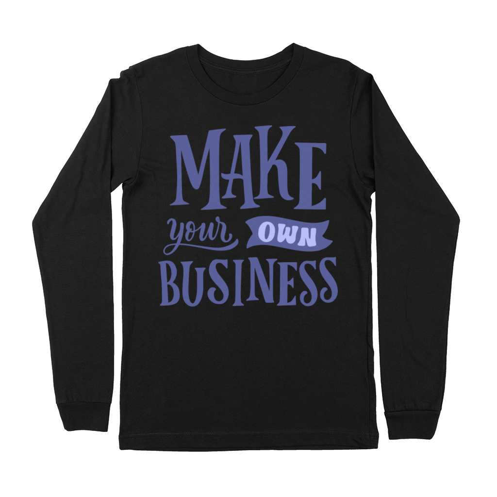 MAKE YOUR OWN BUSINESS Premium Long Sleeve