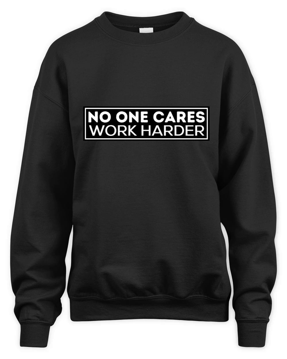 No one cares work harder Unisex Premium Crewneck Sweatshirt
