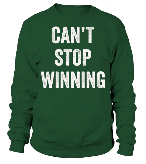 Cant Stop Winning Sweatshirt Unisex