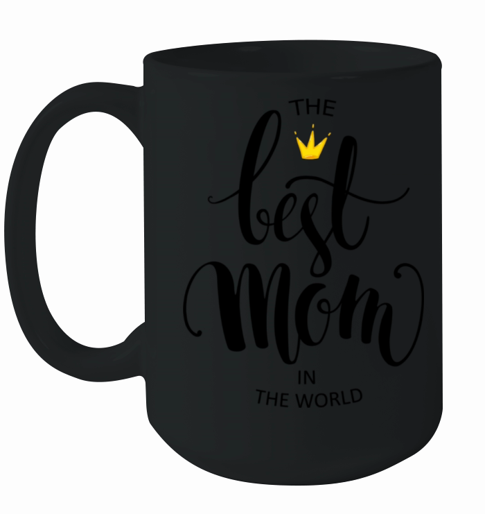 Best Mom Quotes With A Crown Ceramic Mug
