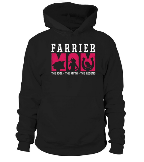 Farrier Mom The Idol The Myth The Blacksmithing Hoodie Unisex