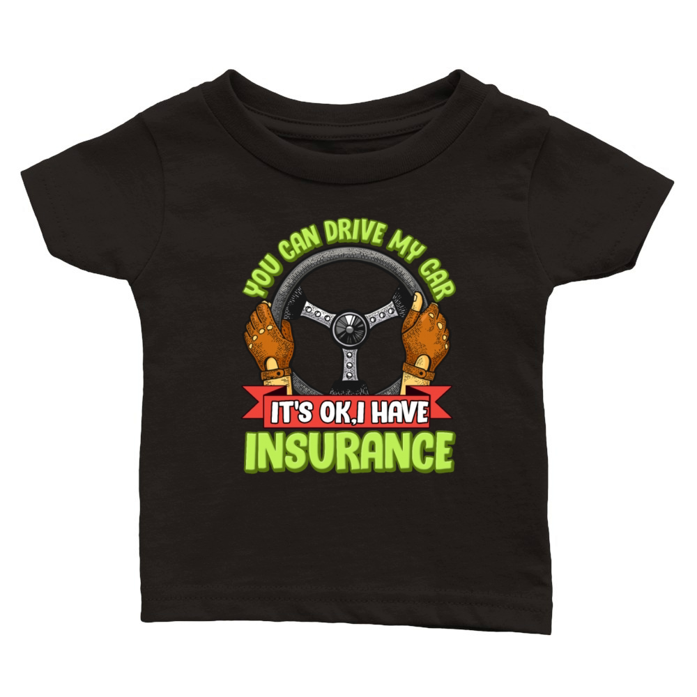 Car Insurance Auto Insured Quote Classic Baby Crewneck T-shirt