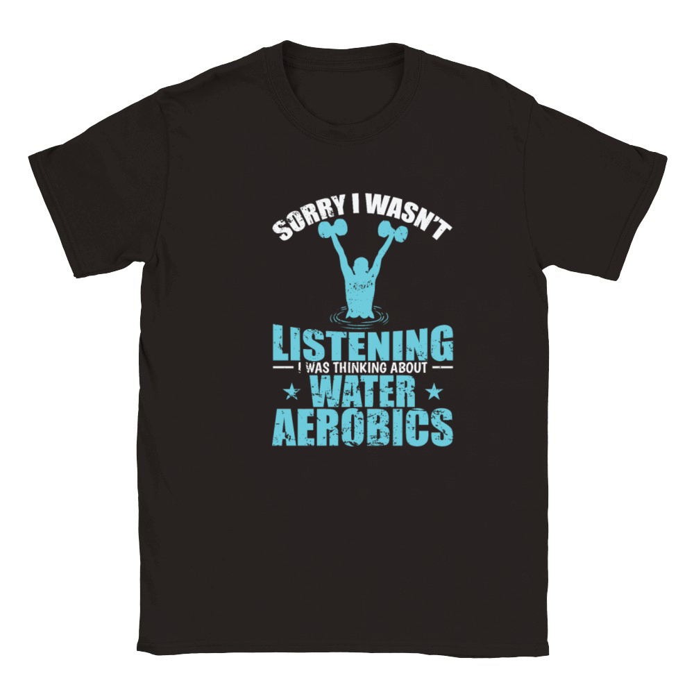 I wasnt Listening Think about Water Aerobics Classic Kids Crewneck T-shirt