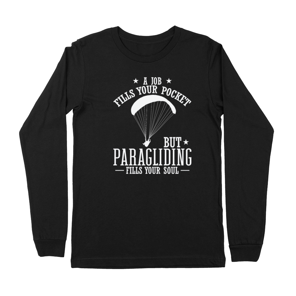 A Job fills Pocket Paragliding fills Soul Premium Long Sleeve