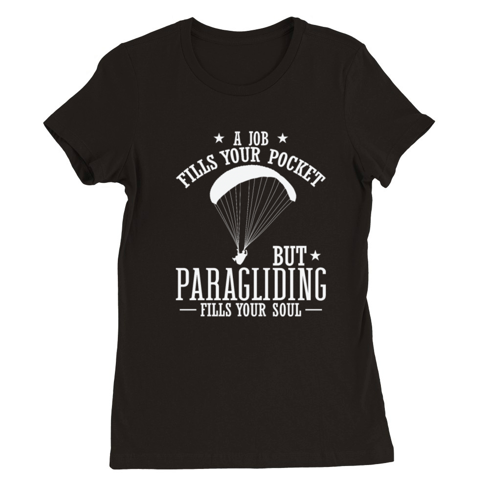 A Job fills Pocket Paragliding fills Soul Premium Womens Crewneck T-shirt