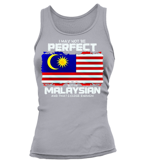 I May Not Be Perfect But Im Malaysian Tank top Woman