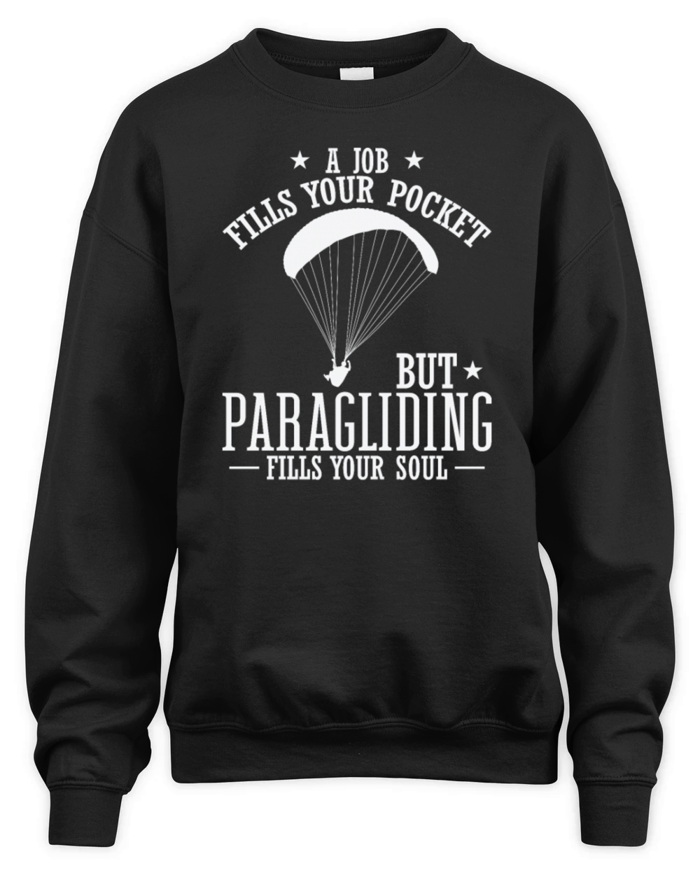 A Job fills Pocket Paragliding fills Soul Unisex Premium Crewneck Sweatshirt