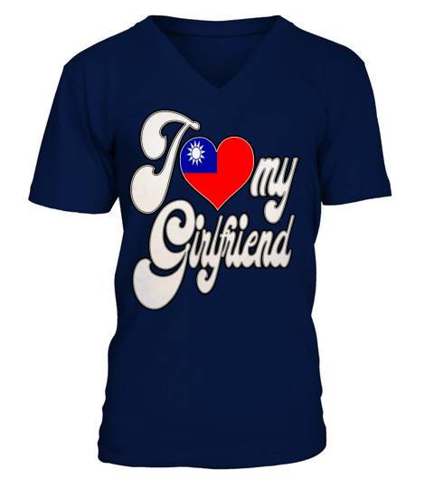 TaiwanI Love My Taiwan Girlfriend V-Neck T-shirt
