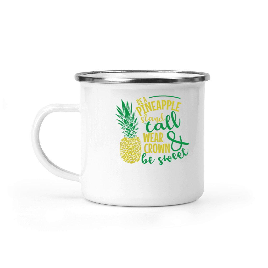 Be a Pineapple and be Sweet Fruit Camping Mug