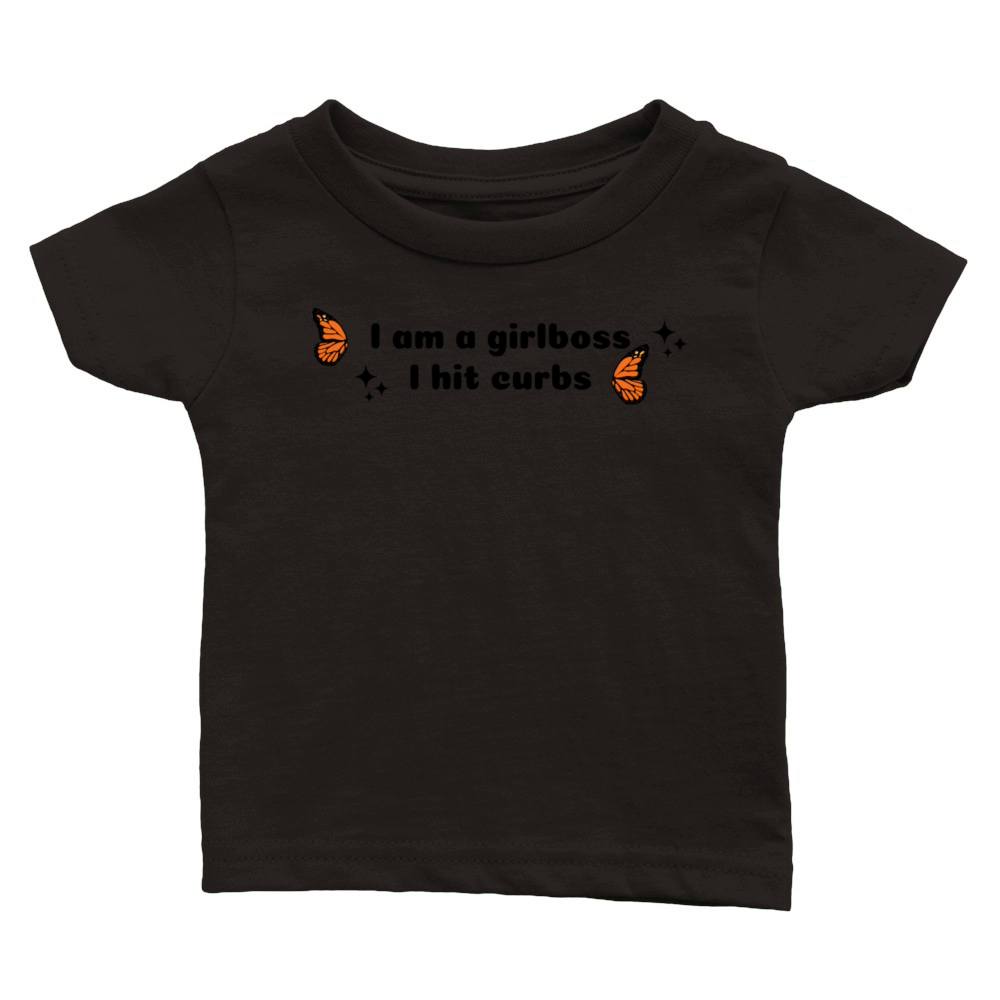 I Am A Girlboss I Hit Curbs Classic Baby Crewneck T-shirt