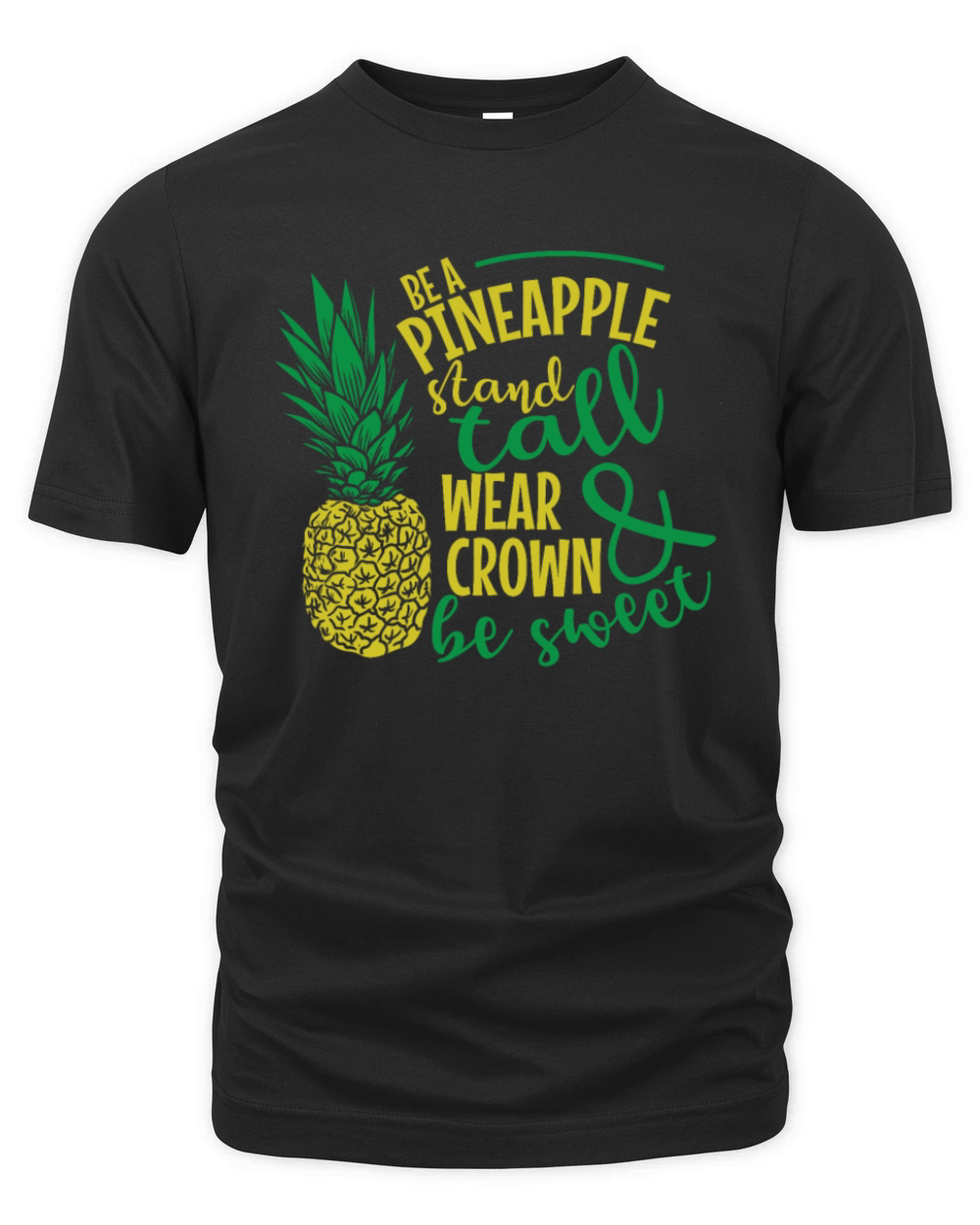 Be a Pineapple and be Sweet Fruit Organic Unisex T-shirt