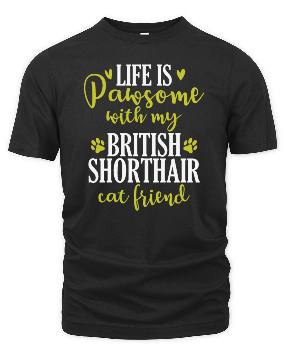Life is Pawsome with my British Shorthair Organic Unisex T-shirt