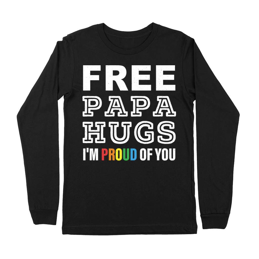 FREE PAPA HUGS IM PROUD OF YOU Premium Long Sleeve