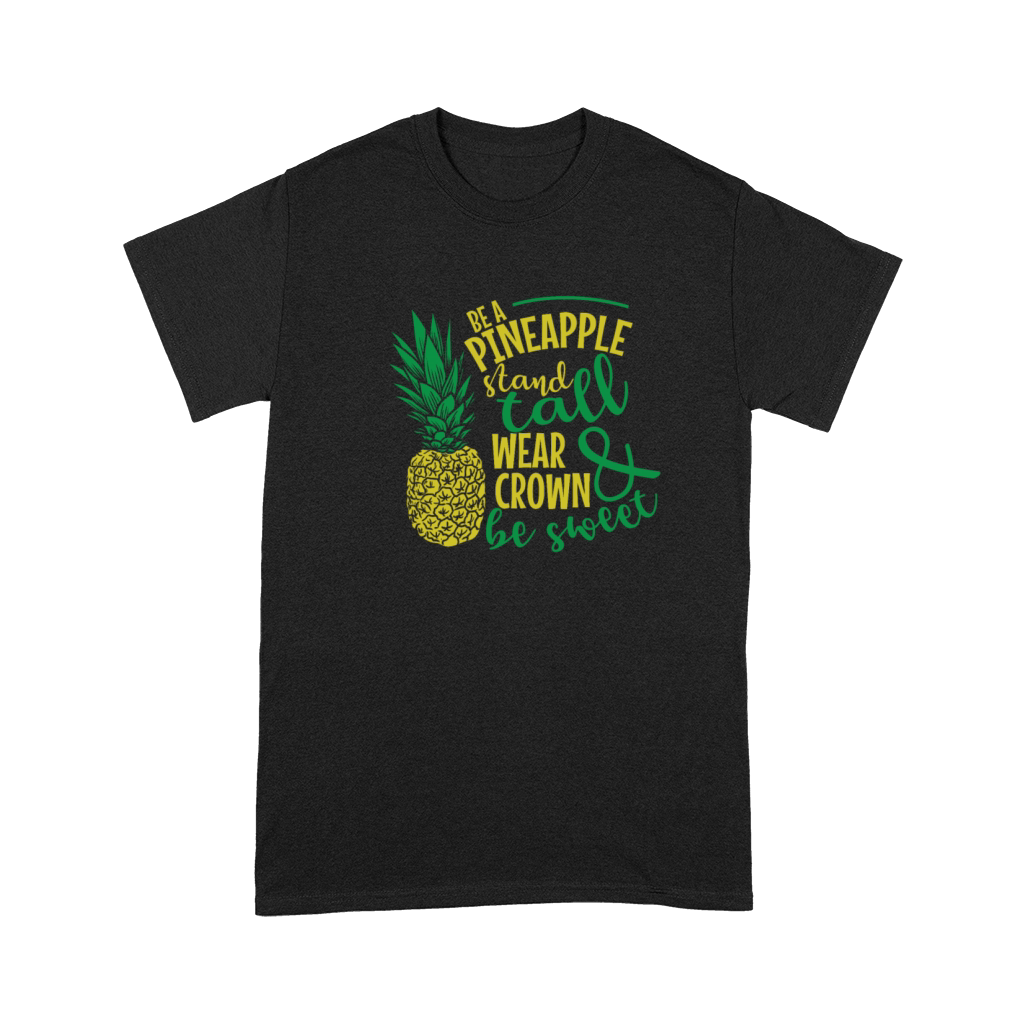 Be a Pineapple and be Sweet Fruit Premium T-shirt