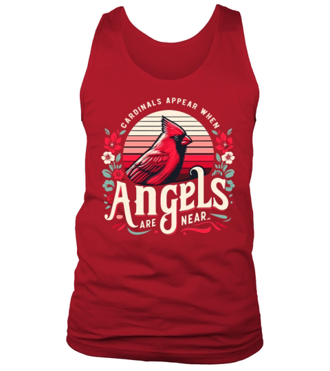 Cardinals Appear When Angels Are Near Bird Lover Tank Top Unisex
