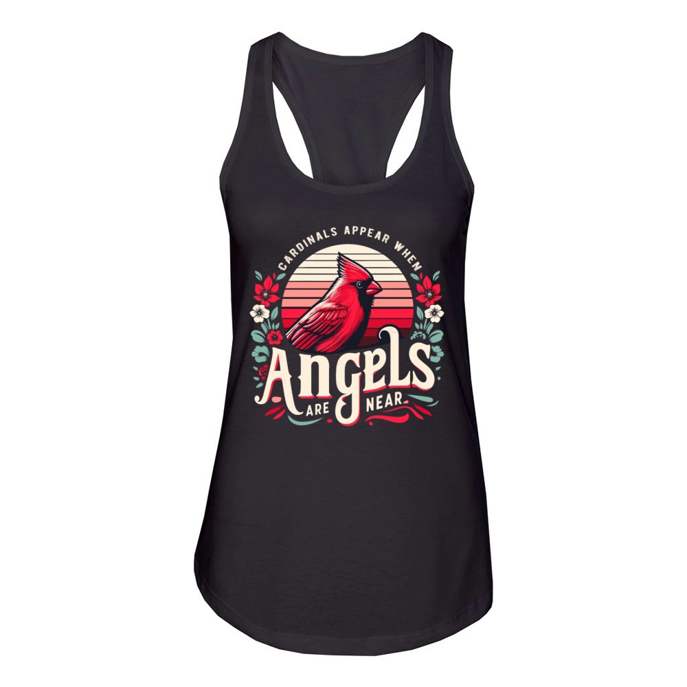 Cardinals Appear When Angels Are Near Bird Lover Women's Racerback Tank