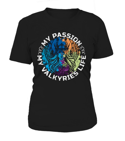 Valkyries My Passion My Valkyries Norse Mythology Women's T-Shirt