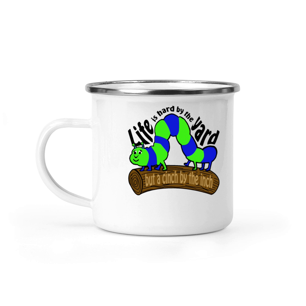 Life Is Hard By The Yard But A Cinch By The Inch Camping Mug