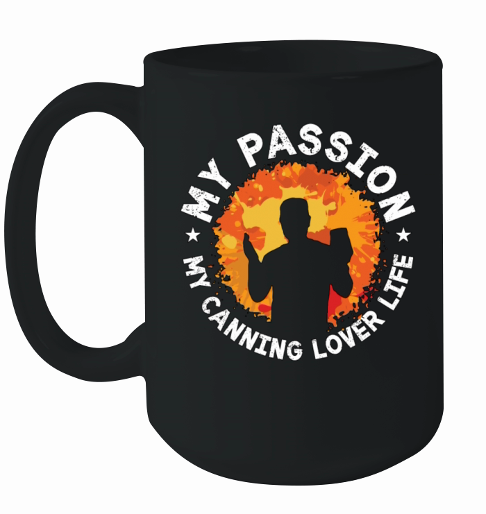 Canning Lover My Passion My Canning Lover Pickling Ceramic Mug