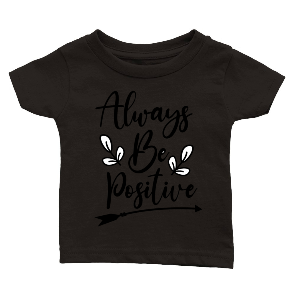 Positive quote Classic Baby Crewneck T-shirt