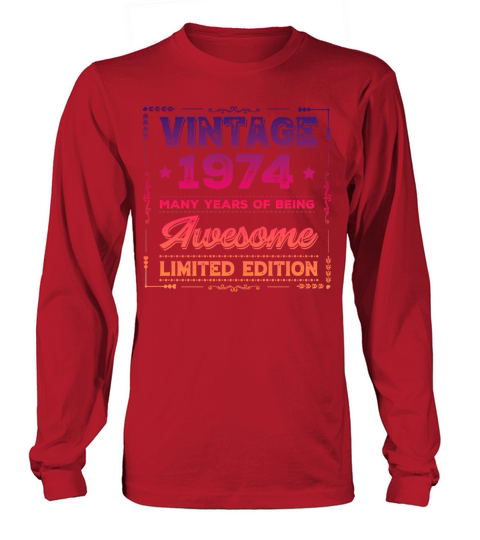 1974 Birthday Long sleeved Unisex